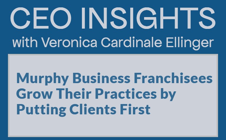 How Murphy Business Franchisees Grow Their Practices by Putting Clients First
